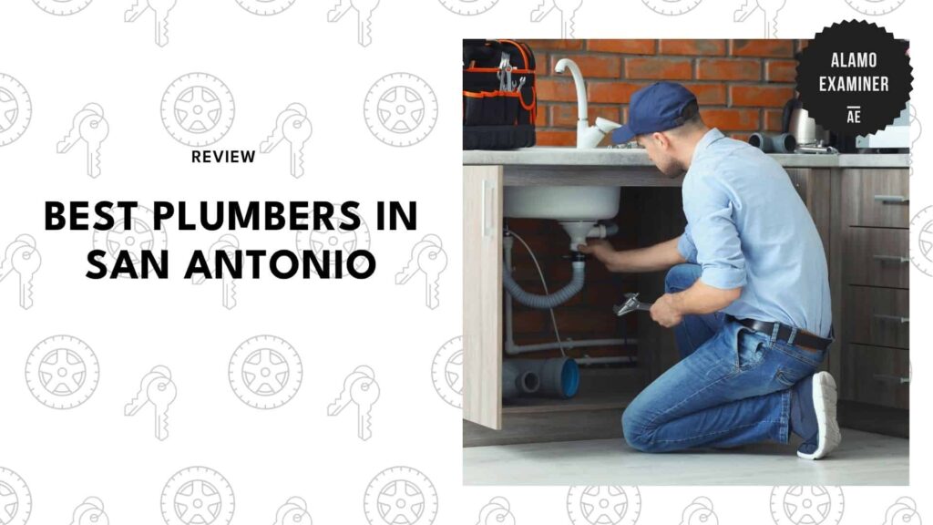 The Best Plumbers in San Antonio for Home Emergencies