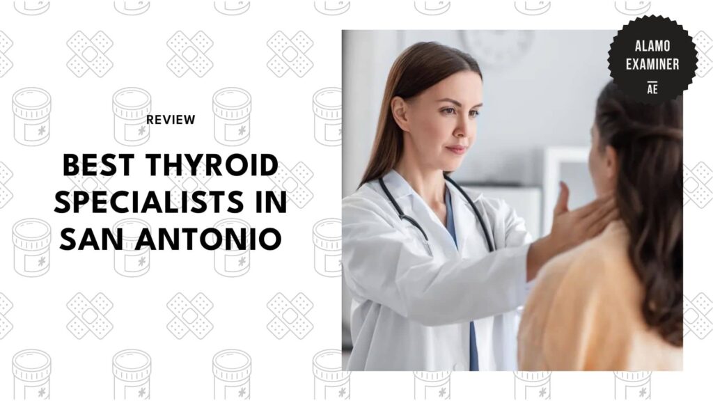 Top 5 Thyroid Specialists in San Antonio [2026 ]