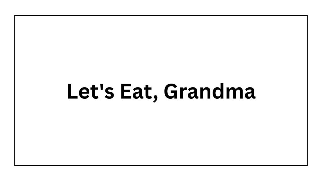 let-s-eat-grandma