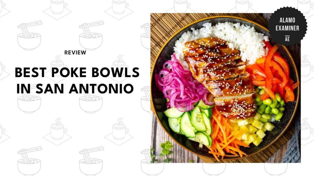 The Best Poke Bowls In San Antonio For Your Next Lunch