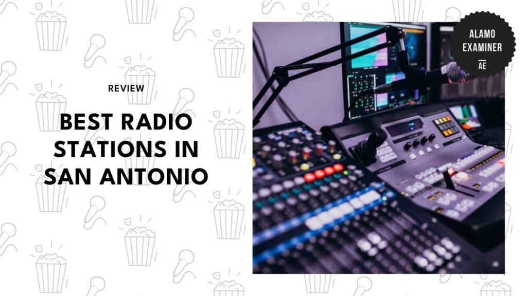 5 Best Radio Stations in San Antonio Worth Tuning Into