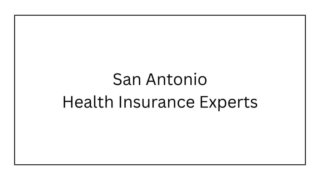 san-antonio-health-insurance-experts