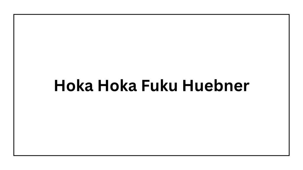 hoka-hoka-fuku-huebner