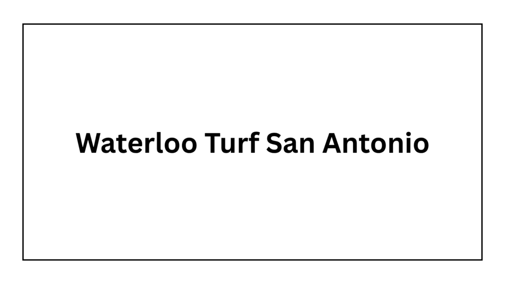 waterloo-turf-san-antonio